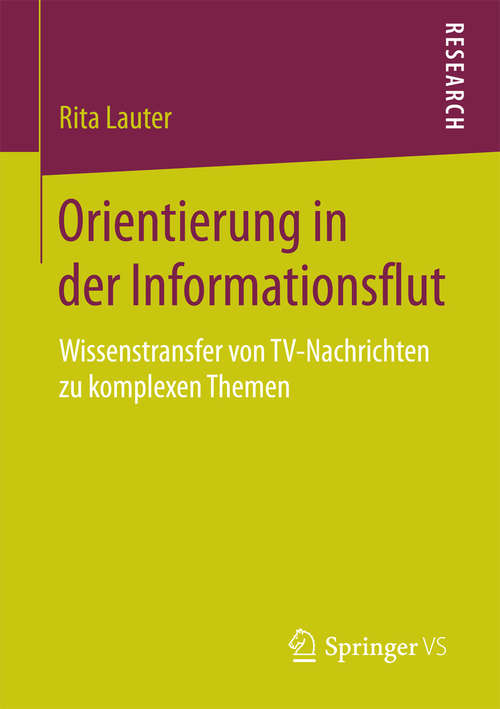 Book cover of Orientierung in der Informationsflut: Wissenstransfer von TV-Nachrichten zu komplexen Themen