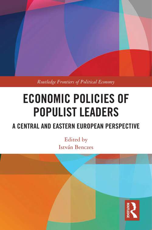 Book cover of Economic Policies of Populist Leaders: A Central and Eastern European Perspective (Routledge Frontiers of Political Economy)