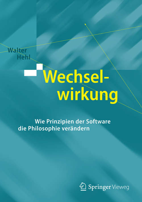 Book cover of Wechselwirkung: Wie Prinzipien der Software die Philosophie verändern (1. Aufl. 2016)