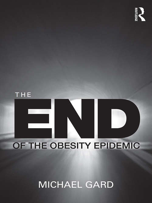 Book cover of The End of the Obesity Epidemic