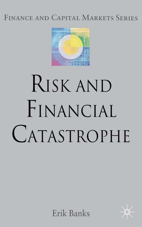 Book cover of Risk and Financial Catastrophe (2009) (Finance and Capital Markets Series)