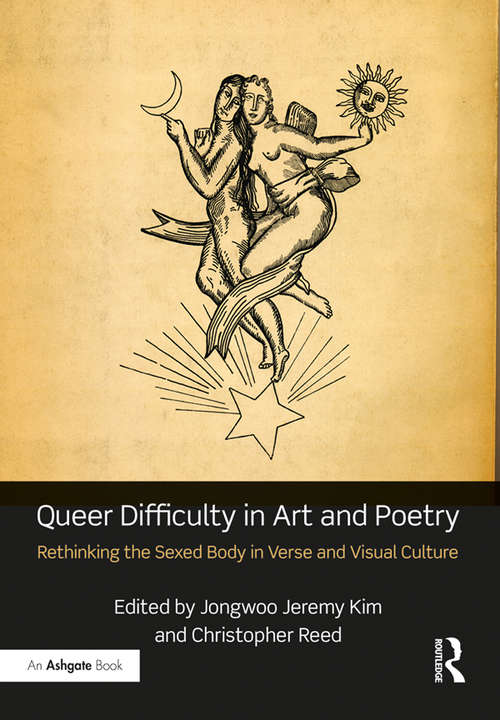 Book cover of Queer Difficulty in Art and Poetry: Rethinking the Sexed Body in Verse and Visual Culture