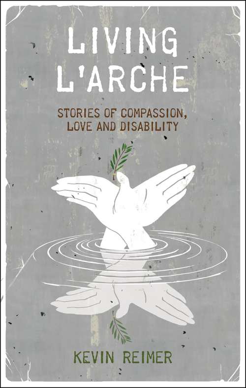 Book cover of Living L'Arche: Stories of Compassion, Love and Disability