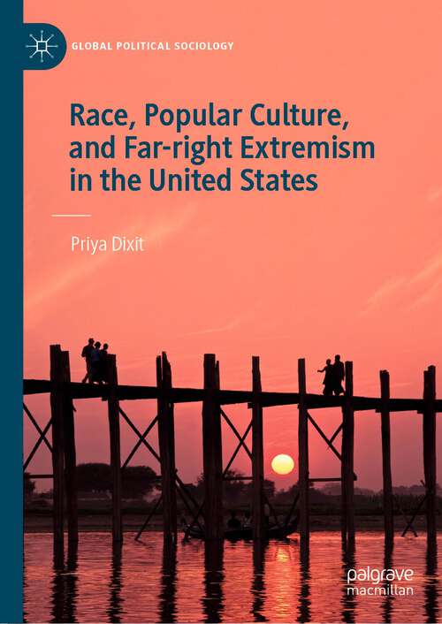 Book cover of Race, Popular Culture, and Far-right Extremism in the United States (1st ed. 2022) (Global Political Sociology)