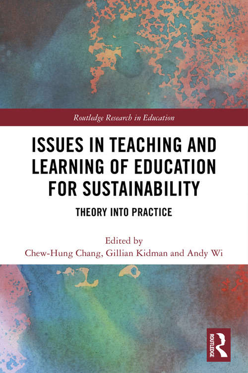 Book cover of Issues in Teaching and Learning of Education for Sustainability: Theory into Practice (Routledge Research in Education)