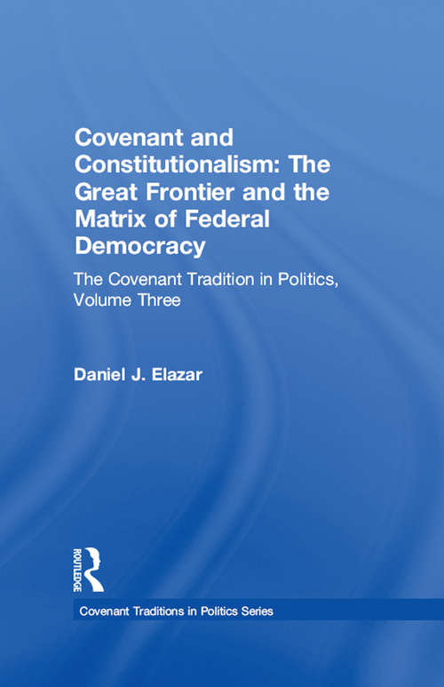 Book cover of Covenant and Constitutionalism: The Covenant Tradition in Politics (Covenant Traditions in Politics Series)