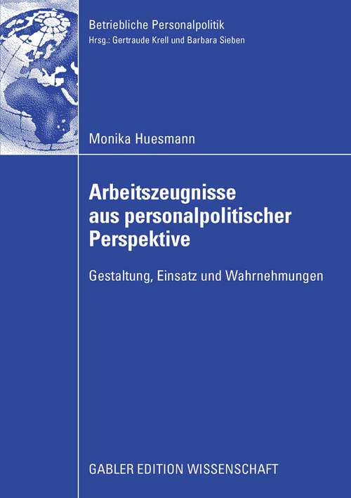 Book cover of Arbeitszeugnisse aus personalpolitischer Perspektive: Gestaltung, Einsatz und Wahrnehmungen (2008) (Betriebliche Personalpolitik)