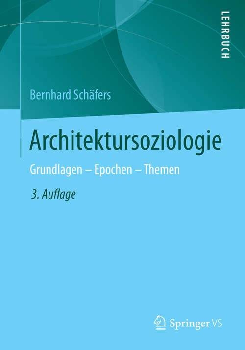 Book cover of Architektursoziologie: Grundlagen - Epochen - Themen (3., akt. u. erw. Aufl. 2015)