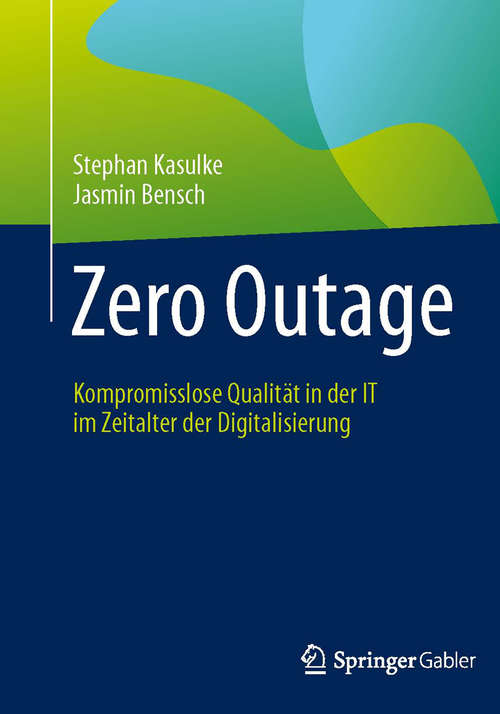 Book cover of Zero Outage: Kompromisslose Qualität in der IT im Zeitalter der Digitalisierung