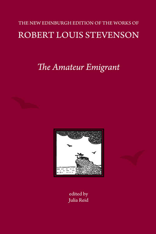 Book cover of The Amateur Emigrant, by Robert Louis Stevenson (The\new Edinburgh Edition Of The Collected Works Of Robert Lewis Stevenson Ser.)