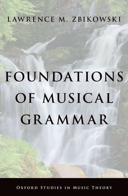 Book cover of Foundations of Musical Grammar (Oxford Studies in Music Theory)