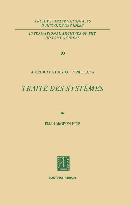 Book cover of A Critical Study of Condillac’s: Traité des Systèmes (1979) (International Archives of the History of Ideas   Archives internationales d'histoire des idées #93)