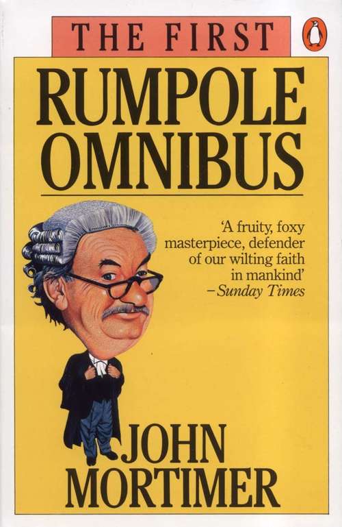Book cover of The First Rumpole Omnibus (Rumpole Ser.)