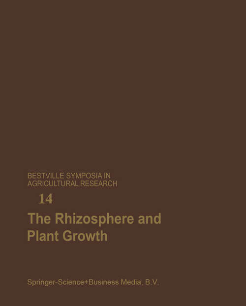 Book cover of The Rhizosphere and Plant Growth: Papers presented at a Symposium held May 8–11, 1989, at the Beltsville Agricultural Research Center (BARC), Beltsville, Maryland (1991) (Beltsville Symposia in Agricultural Research #14)