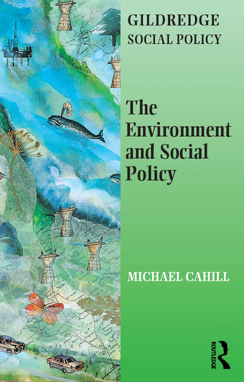 Book cover of The Environment and Social Policy (The Gildredge Social Policy Series)