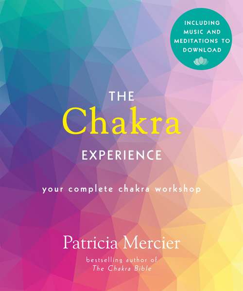 Book cover of The Chakra Experience: Your Complete Chakra Workshop in a Book (Experience Series #3)