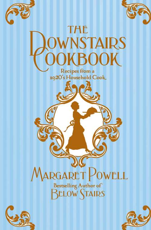 Book cover of The Downstairs Cookbook: Recipes From A 1920s Household Cook