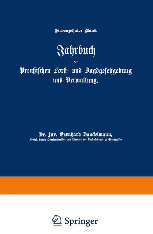 Book cover of Jahrbuch der Preußischen Forst- und Jagdgesetzgebung und Verwaltung: Siebzehnter Band (1885)