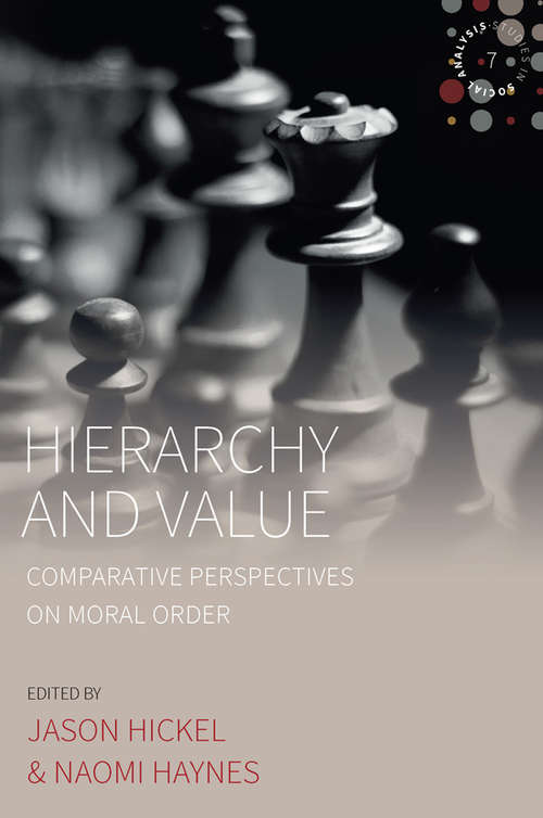 Book cover of Hierarchy and Value: Comparative Perspectives on Moral Order (Studies in Social Analysis #7)