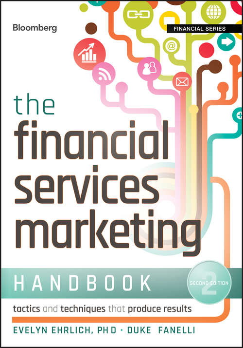 Book cover of The Financial Services Marketing Handbook: Tactics and Techniques That Produce Results (2) (Bloomberg Financial #150)