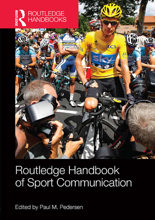 Book cover of Routledge Handbook of Sport Communication (Routledge International Handbooks)
