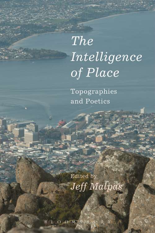 Book cover of The Intelligence of Place: Topographies and Poetics