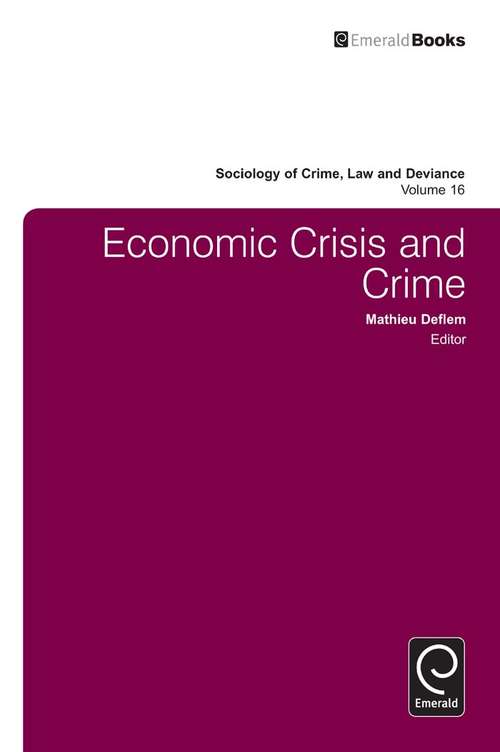 Book cover of Economic Crisis and Crime (Sociology of Crime, Law and Deviance #16)