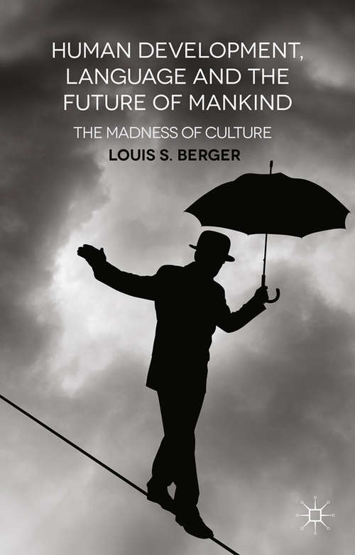 Book cover of Human Development, Language and the Future of Mankind: The Madness of Culture (2014)