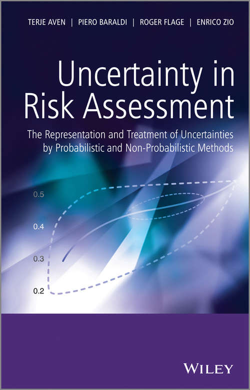 Book cover of Uncertainty in Risk Assessment: The Representation and Treatment of Uncertainties by Probabilistic and Non-Probabilistic Methods