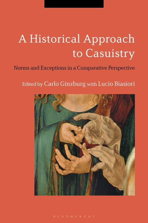 Book cover of A Historical Approach to Casuistry: Norms and Exceptions in a Comparative Perspective