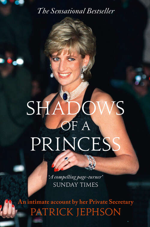 Book cover of Shadows of a Princess: Diana, Princess Of Wales, 1987-1996: An Intimate Account By Her Private Secretary (ePub edition)