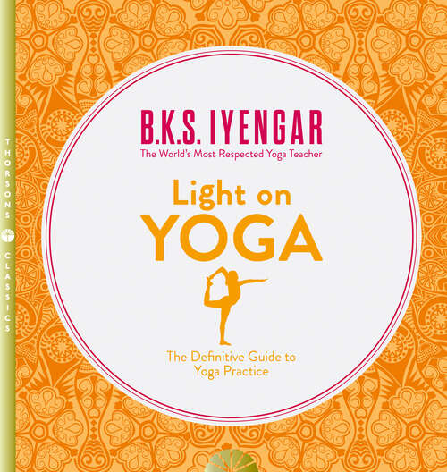 Book cover of Light on Yoga: The Definitive Guide To Yoga Practice (ePub edition)