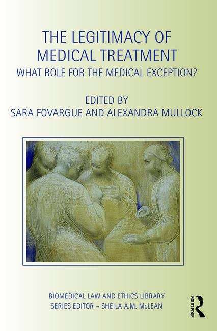 Book cover of The Legitimacy Of Medical Treatment: What Role For The Medical Exception? (PDF)