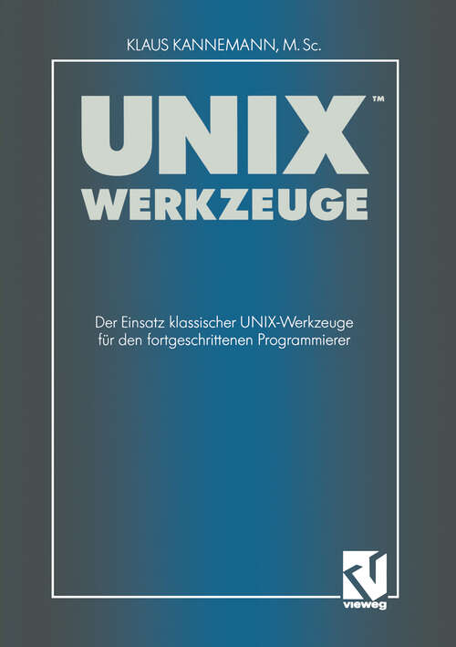 Book cover of UNIX-Werkzeuge: Der Einsatz klassischer UNIX-Werkzeuge für den fortgeschrittenen Programmierer (1994)
