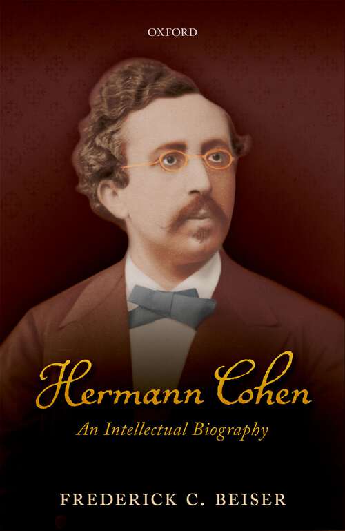 Book cover of Hermann Cohen: An Intellectual Biography