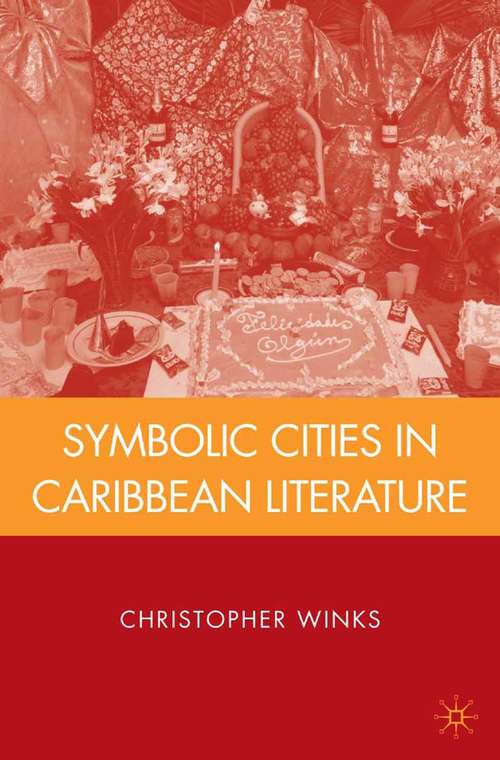 Book cover of Symbolic Cities in Caribbean Literature (2009)
