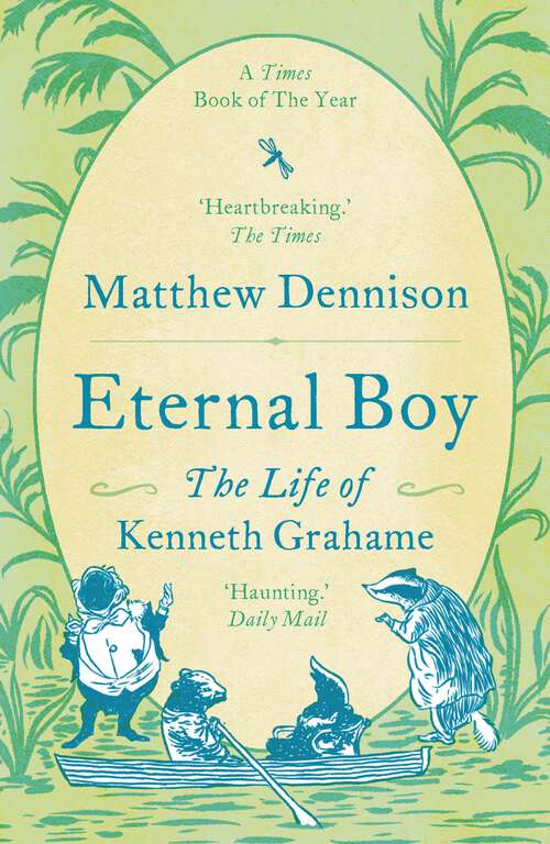 Book cover of Eternal Boy: The Life of Kenneth Grahame