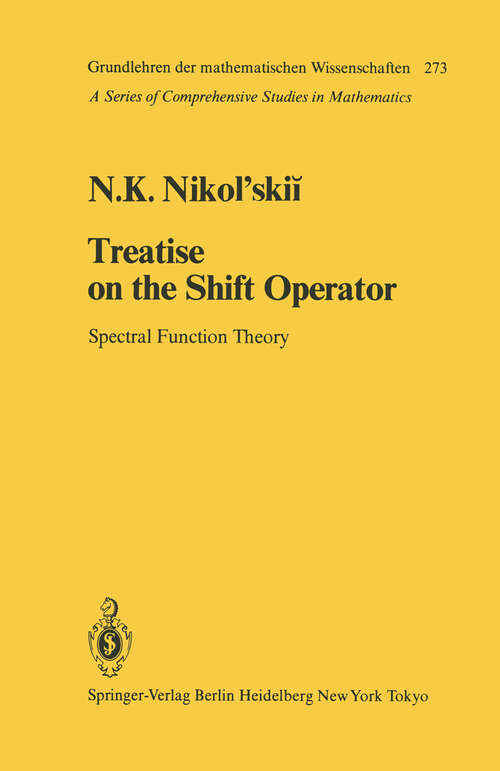 Book cover of Treatise on the Shift Operator: Spectral Function Theory (1986) (Grundlehren der mathematischen Wissenschaften #273)