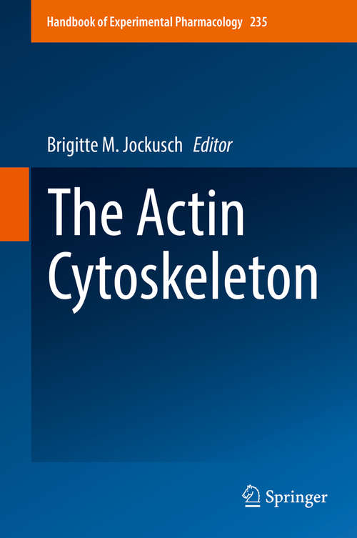 Book cover of The Actin Cytoskeleton (Handbook of Experimental Pharmacology #235)