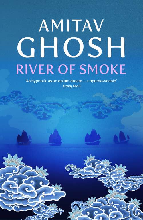 Book cover of River of Smoke: Ibis Trilogy Book 2 (Ibis Trilogy: Bk. 2)