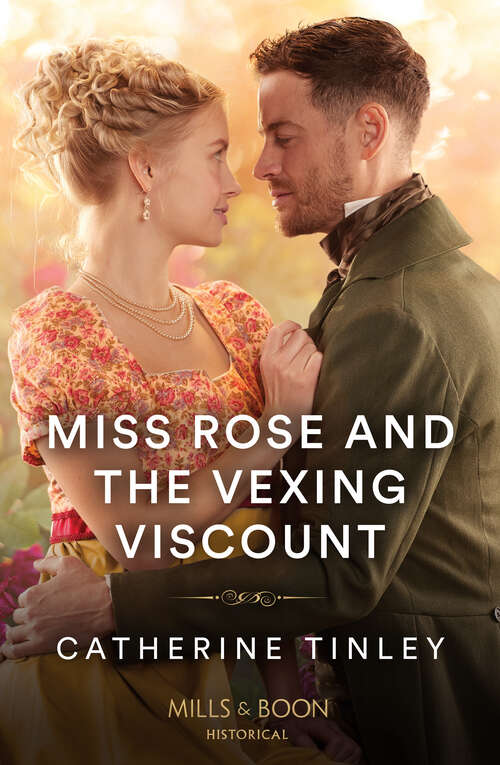 Book cover of Miss Rose And The Vexing Viscount (ePub edition) (The Triplet Orphans #1)
