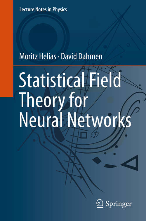 Book cover of Statistical Field Theory for Neural Networks (1st ed. 2020) (Lecture Notes in Physics #970)