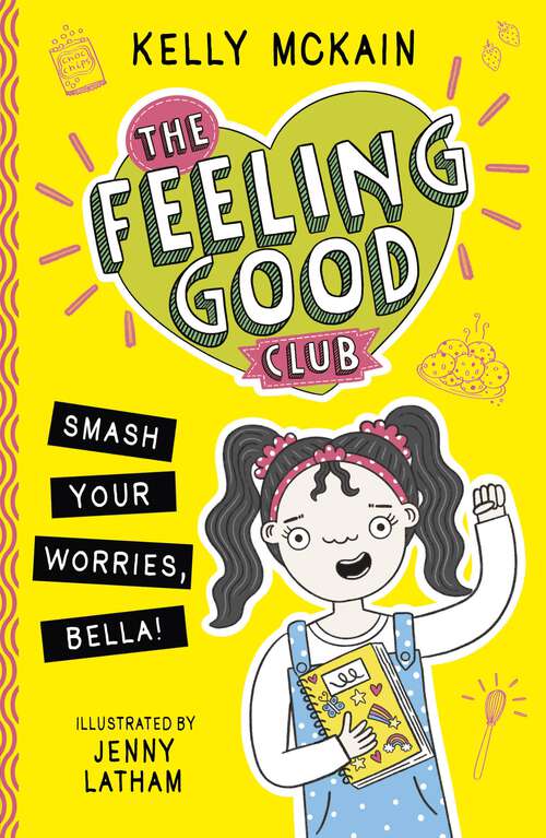 Book cover of Smash Your Worries, Bella! (The\feeling Good Club Ser. #1)