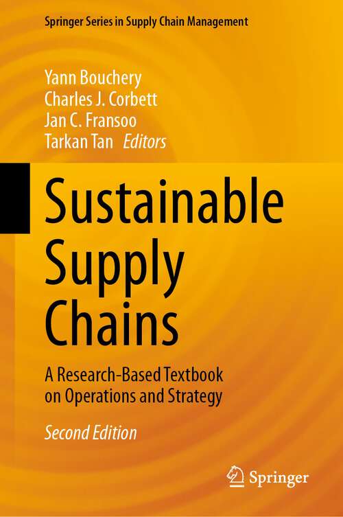Book cover of Sustainable Supply Chains: A Research-Based Textbook on Operations and Strategy (2nd ed. 2024) (Springer Series in Supply Chain Management #23)