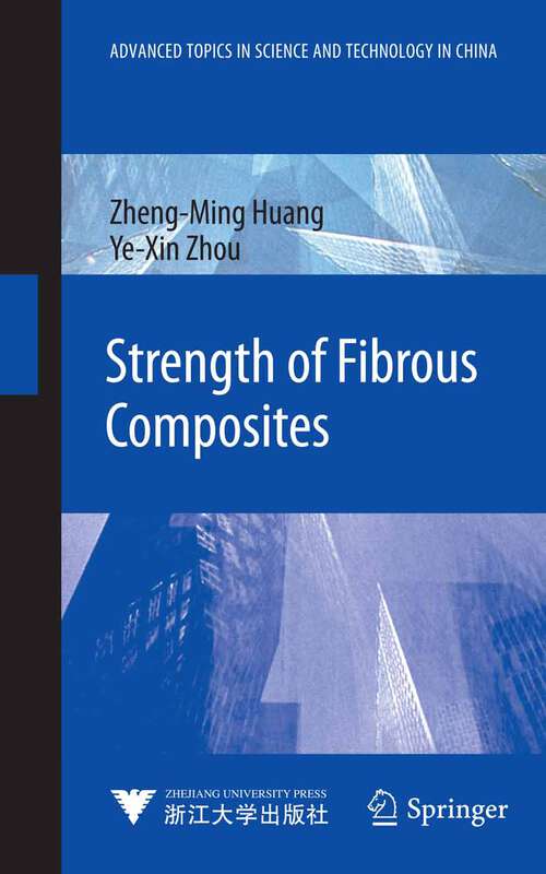 Book cover of Strength of Fibrous Composites (2012) (Advanced Topics in Science and Technology in China)