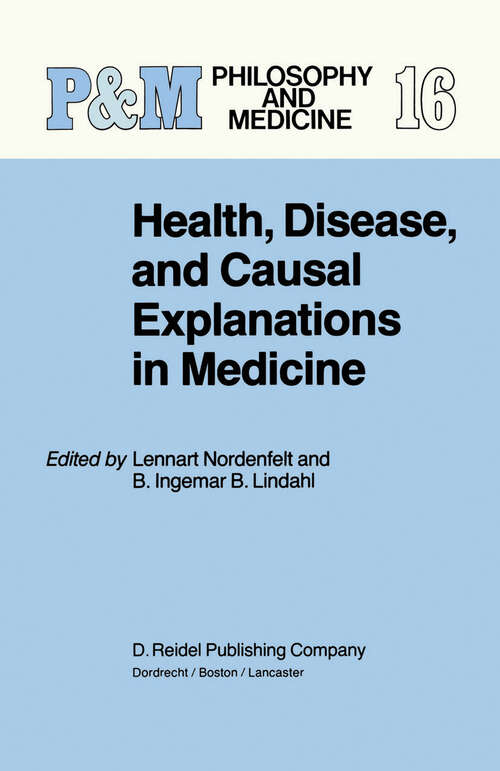 Book cover of Health, Disease, and Causal Explanations in Medicine (1984) (Philosophy and Medicine #16)