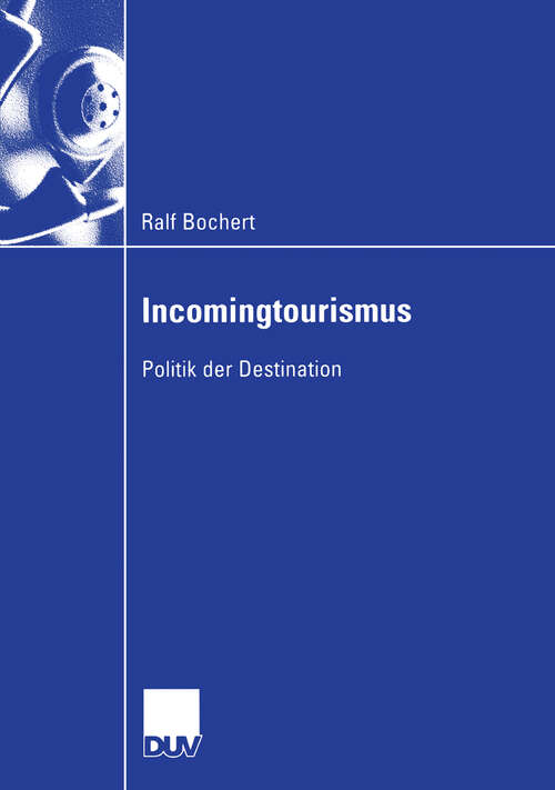 Book cover of Incomingtourismus: Politik der Destination (2006)