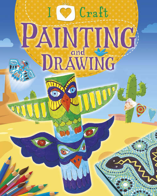Book cover of Painting and Drawing: Painting And Drawing (library Ebook) (I Love Craft #5)