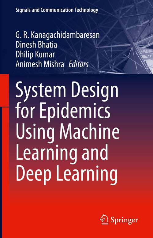 Book cover of System Design for Epidemics Using Machine Learning and Deep Learning (1st ed. 2023) (Signals and Communication Technology)