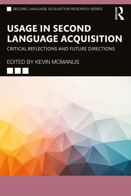 Book cover of Usage in Second Language Acquisition: Critical Reflections and Future Directions (Second Language Acquisition Research Series)